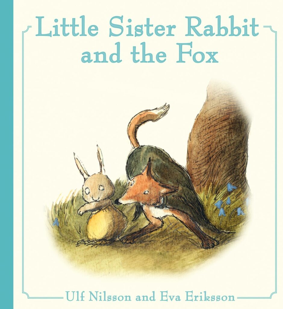 Little Sister Rabbit and the Fox, by Ulf Nilsson
